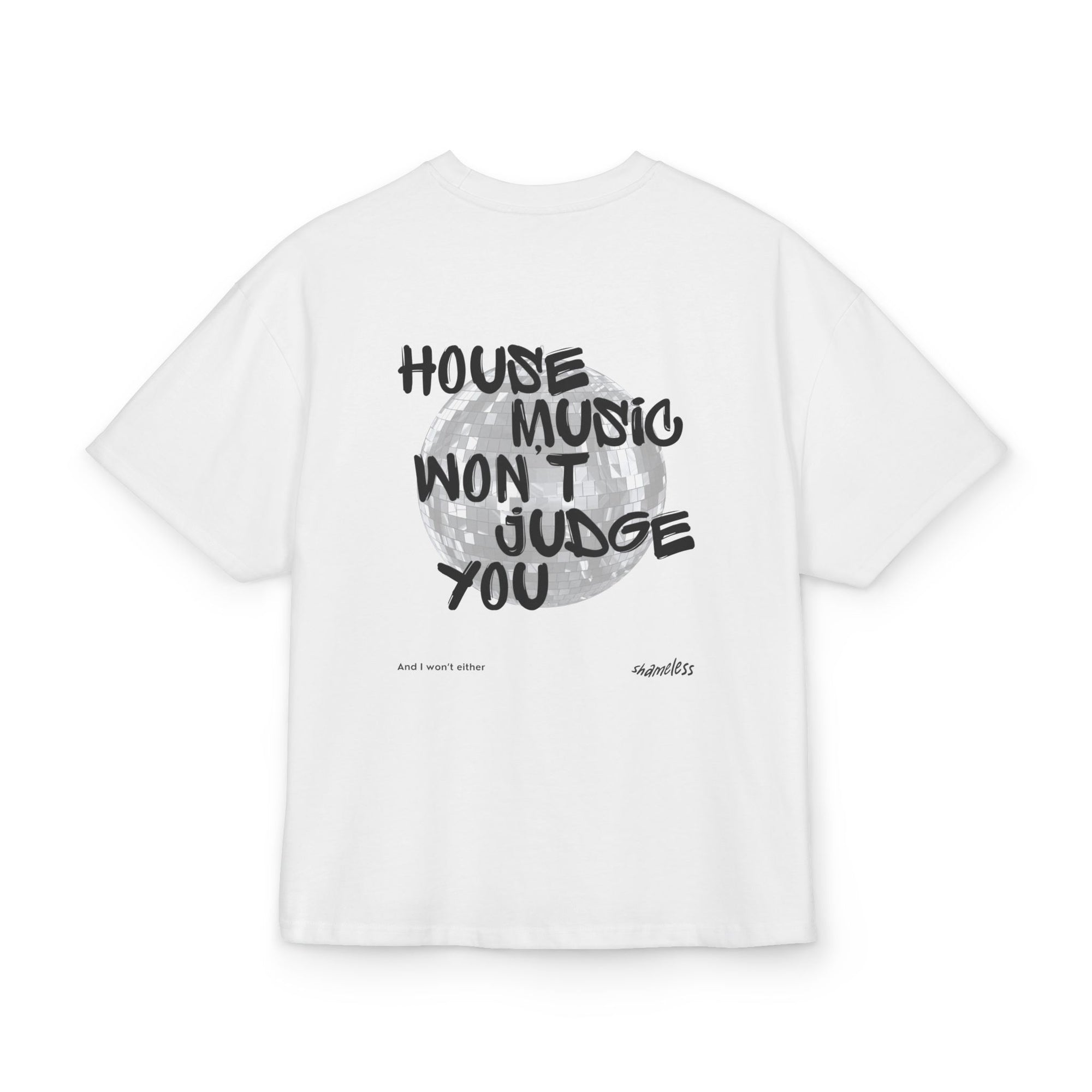 House Music won't Judge you