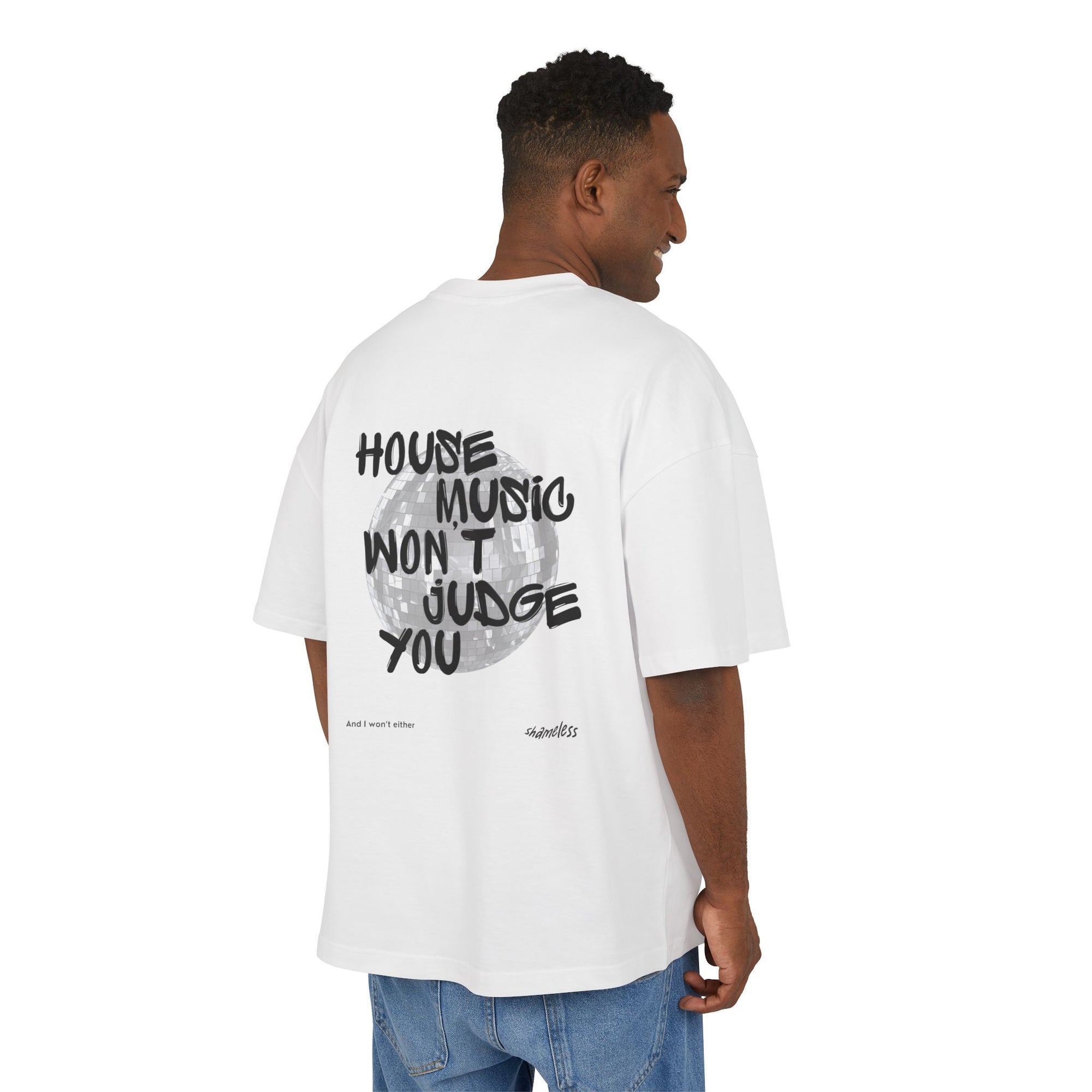 House Music won't Judge you