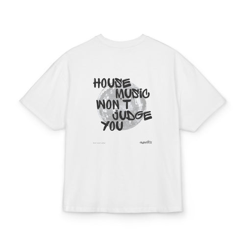 House Music won't Judge you
