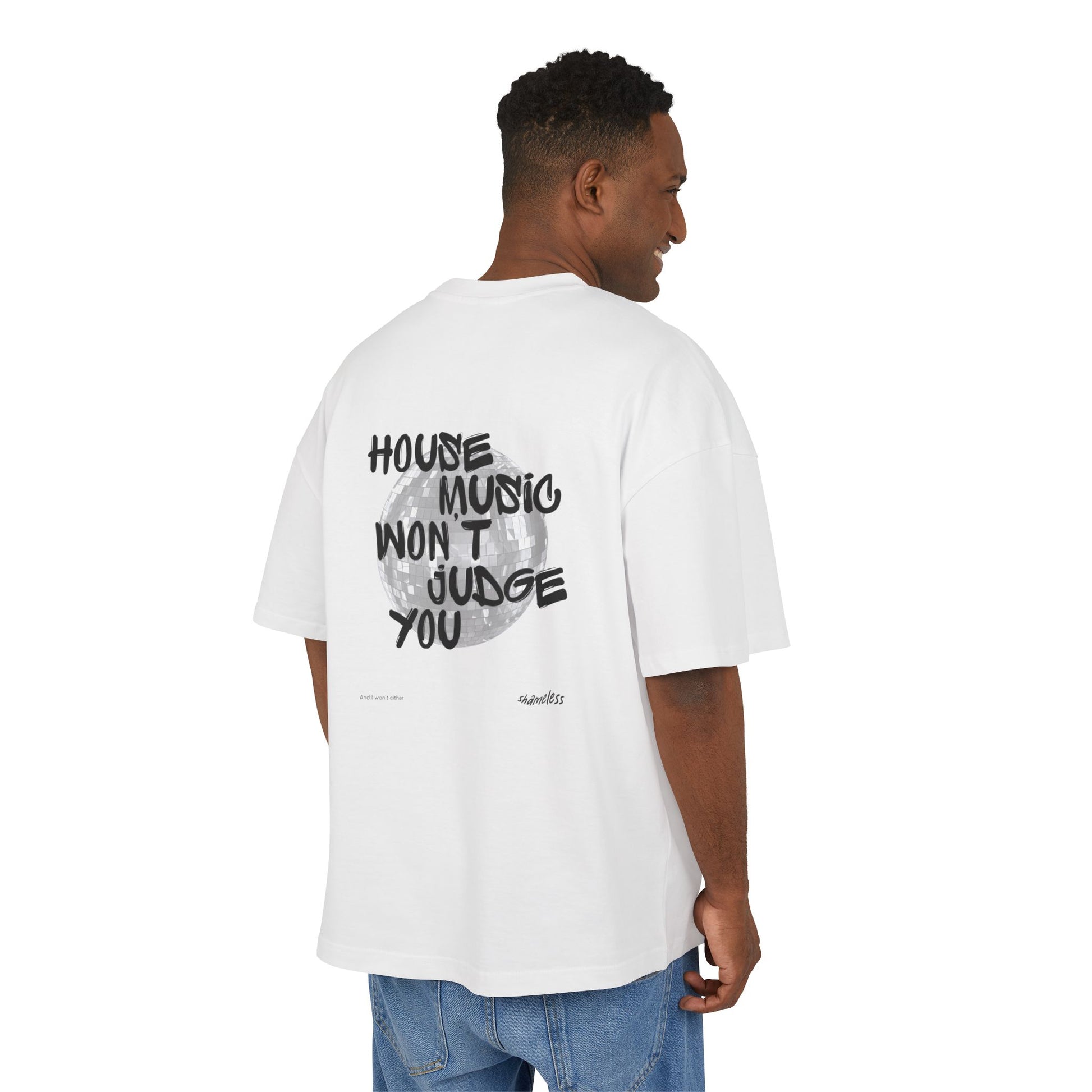 House Music won't Judge you